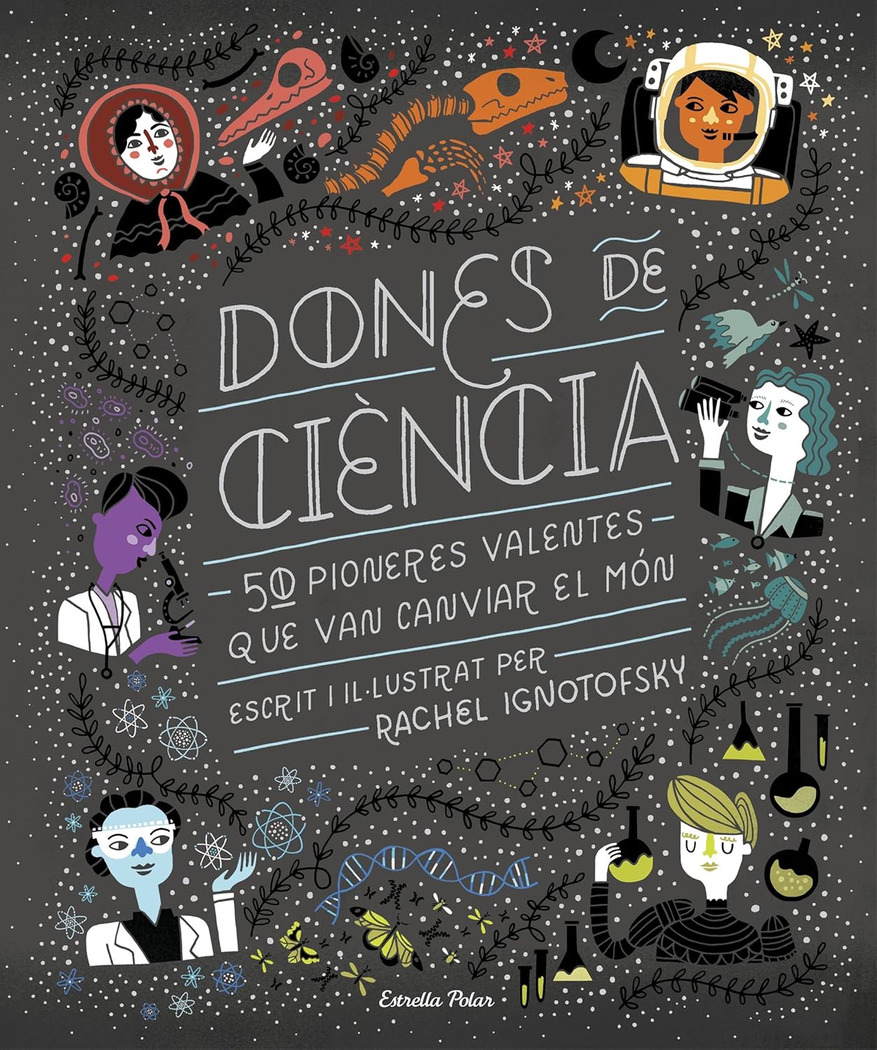  Dones de ciència: 50 Pioneres valentes que van canviar el món
